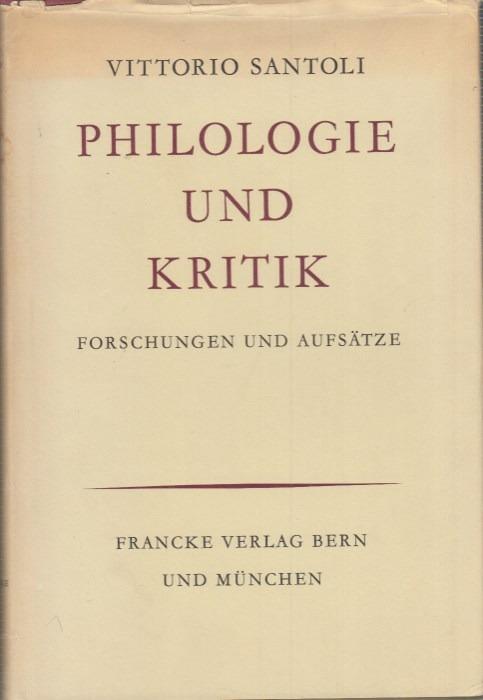 Philologie und Kritik. Forschungen und Aufsatze - Vittorio Santoli - copertina