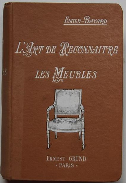 L' Art De Reconnaitre Les Meubles Anciens - Émile Bayard - copertina