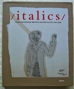 Italics. Italian Art Between Tradition And Revolution. 1968 2008