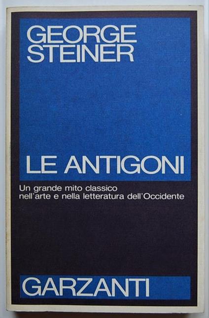 Le Antigoni - George Steiner - copertina