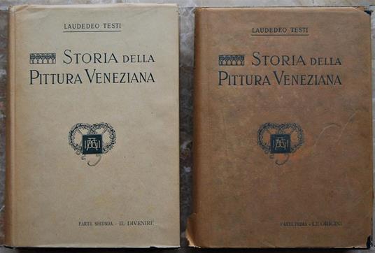 La Storia Della Pittura Veneziana - Laudedeo Testi - copertina