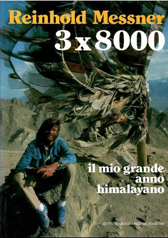 3x8000 Il Mio Grande Anno Himalayano - Reinhold Messner - copertina