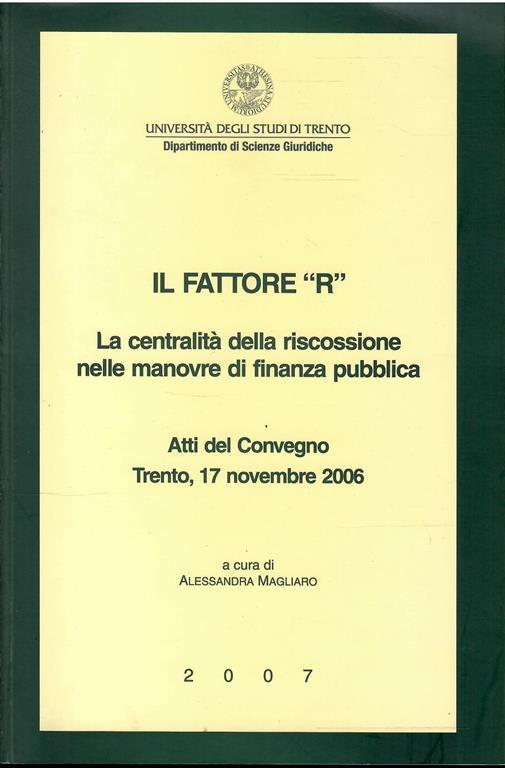 Il Fattore "R" La Centralità Della Riscossione Nelle Manovre Di Finanza Pubblica - Alessandra Magliaro - copertina