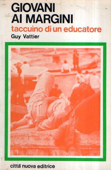 Giovani Ai Margini Taccuino Di Un Educatore - Guy Vattier - copertina