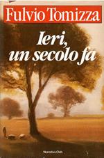 Ieri, Un Secolo Fa