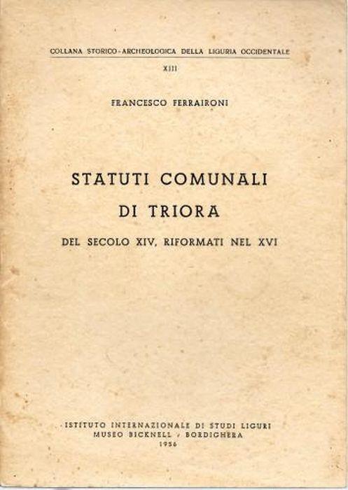Statuti Comunali di Triora del secolo XIV, riformati nel XVI - P. Francesco Ferraironi - copertina