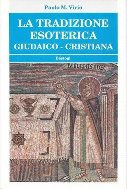 La tradizione esoterica giudaico-cristiana - Paolo M. Virio - copertina