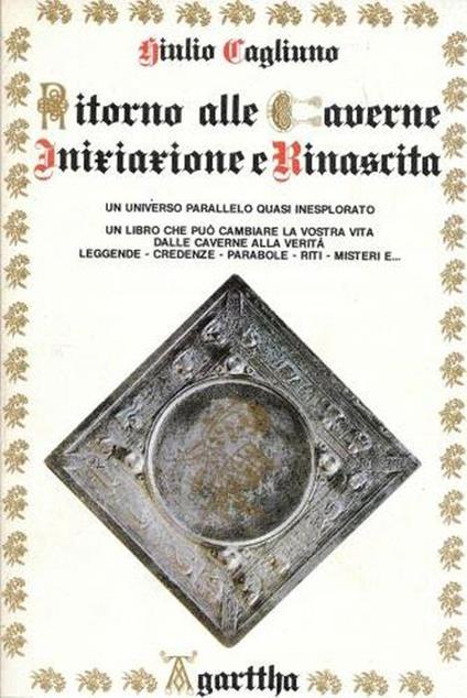 Ritorno alle Caverne. Iniziazione e Rinascita - Giulio Cagliuno - copertina