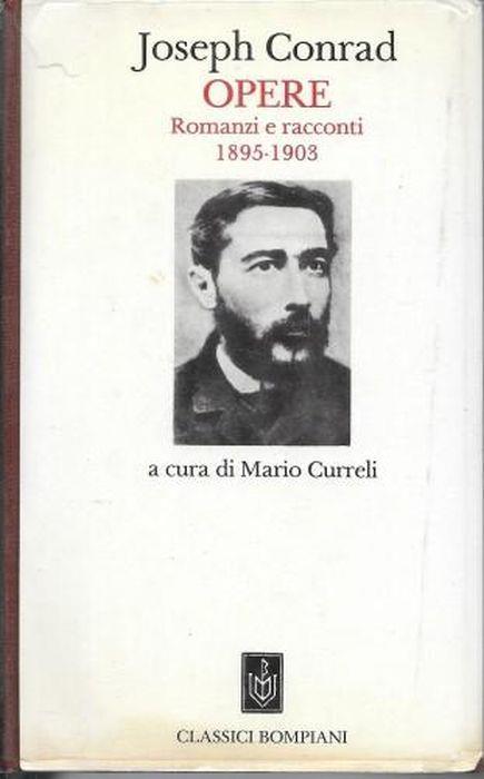 Opere. Romanzi e racconti 1895 - 1903 - Joseph Conrad - copertina