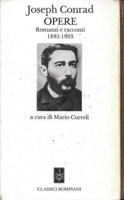 Opere. Romanzi e racconti 1895 - 1904 - Joseph Conrad - copertina