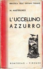 L' uccellino azzurro. Fiaba in sei atti e dodici quadri