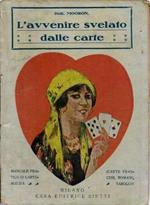 L' avvenire svelato dalle carte. Manuale pratico di cartomanzia