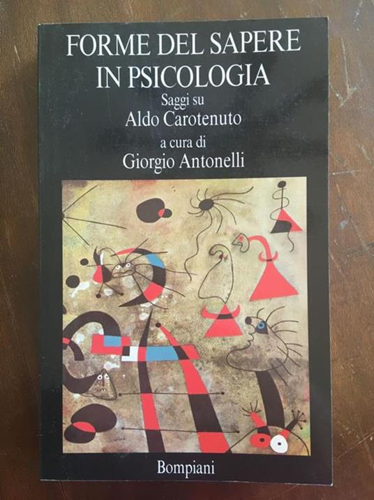 Forme del sapere in psicologia. Scritti offerti ad Aldo Carotenuto in occasione del suo 60° compleanno - Giorgio Antonelli - copertina