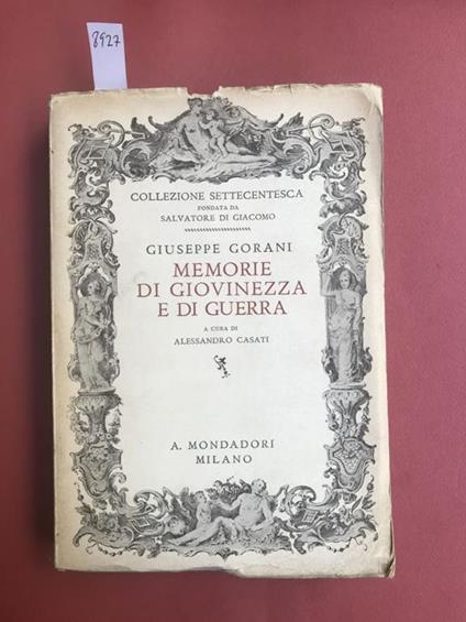 Memorie di giovinezza e di guerra. (1740 - 1763) A cura di Alessandro Casati - Giuseppe Gorani - copertina