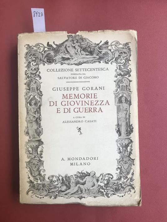 Memorie di giovinezza e di guerra. (1740 - 1763) A cura di Alessandro Casati - Giuseppe Gorani - copertina