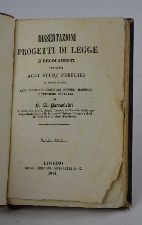 Dissertazioni, progetti di legge e regolamenti intorno agli studj pubblici e specialmente alle scuole elementari minori, maggiori e tecniche in Italia… - A. Parravicini - copertina
