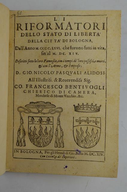 Li riformatori dello stato di libertà della città di Bologna dall'Anno MCCCCLXVI che furono fatti in vita, fin'al MDCXIV… - copertina