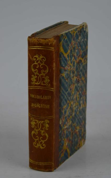 Vocabolario compendiato tascabile del dialetto bolognese colla corrispondenza italiana e francese… - Giuseppe Toni - copertina