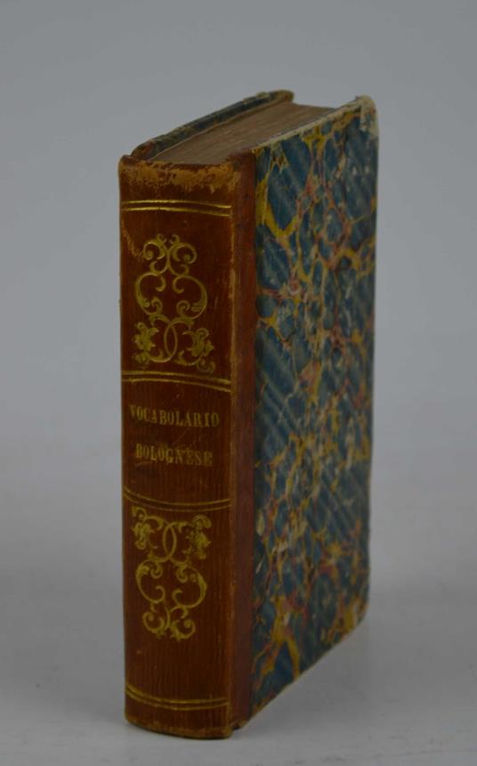 Vocabolario compendiato tascabile del dialetto bolognese colla corrispondenza italiana e francese… - Giuseppe Toni - copertina
