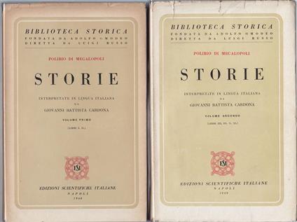 Storie interpretate in lingua italiana da Giovanni Battista Cardona Volume primo (Libri I - II) - Volume II (Libri III - IV - V - VI) - Polibio - copertina