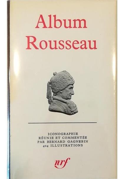 Album Rousseau Iconographie réunie et commentée par Bernard Gagnebin - volume in cofanetto editoriale - copertina