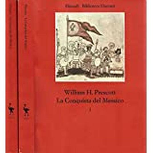 La conquista del messico 2voll. william h.prescott - William H. Prescott - copertina