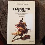 I FAZZOLETTI ROSSI. I contadini della Vandea contro la Rivoluzione Francese