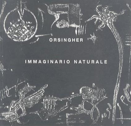 Immaginario naturale: Giuliano Orsingher - Giuliano Orsingher - copertina