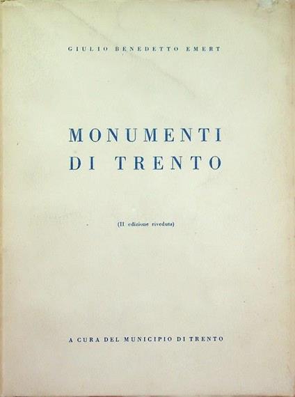 Monumenti di Trento - Giulio Benedetto Emert - copertina