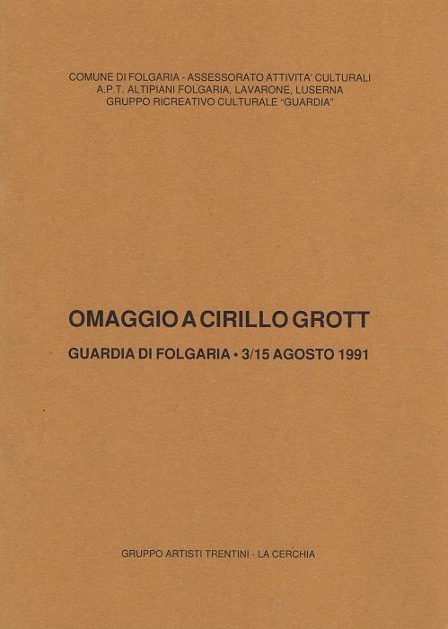 Omaggio a Cirillo Grott: Guardia di Folgaria, 3/15 agosto 1991 - Cirillo Grott - copertina