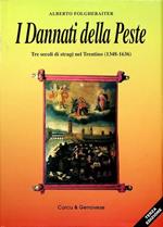 I Dannati della Peste: tre secoli di stragi nel Trentino (1348 - 1636)