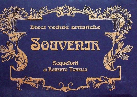 Souvenir: dieci vedue artistiche: acqueforti di Roberto Torelli - Roberto Tirelli - copertina