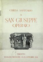 Chiesa santuario a San Giuseppe operaio: Trento, Festa di Cristo Re, 25-26 ottobre 1958