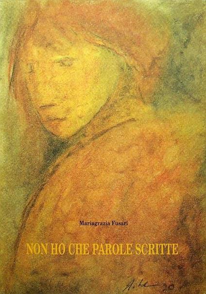 Non ho che parole scritte: scriti editi e inediti - copertina