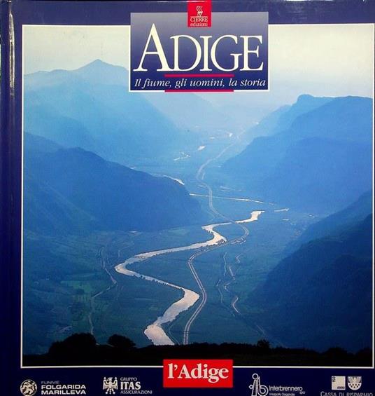 L'Adige: il fiume, gli uomini, la storia - Eugenio Turri - copertina