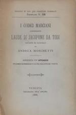 I codici Marciani contenenti laude di Jacopone da Todi descitti ed illustrati. Aggiunta un'appendice sui codici jacoponiani di altre Biblioteche venete