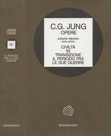 Opere. Volume decimo. Tomo primo. Civiltà in transizione: il periodo fra le due guerre - Carl Gustav Jung - copertina