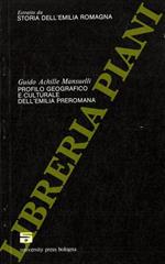 Profilo geografico e culturale dell'Emilia-Romagna. (Storia dell'Emilia Romagna)