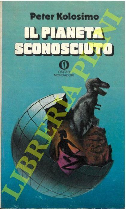 Il pianeta sconosciuto - Peter Kolosimo - copertina