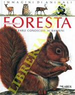 Gli animali della foresta. Immagini di animali per farli conoscere ai bambini