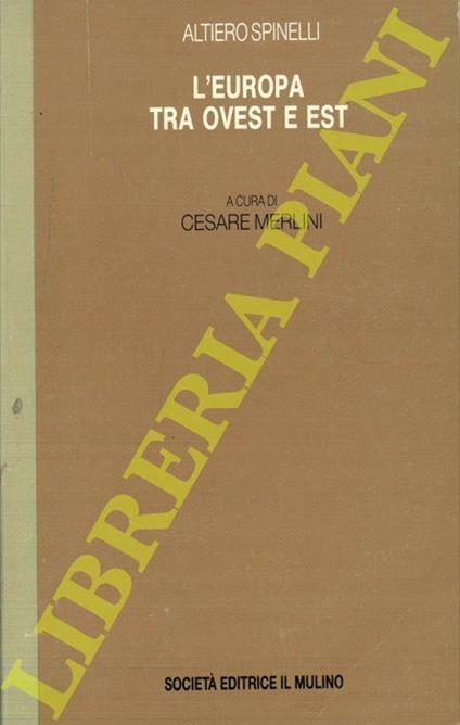 L' Europa tra Ovest e Est - Altiero Spinelli - copertina
