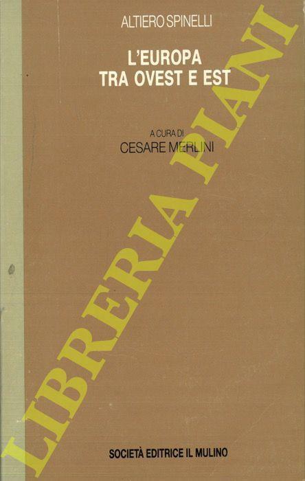 L' Europa tra Ovest e Est - Altiero Spinelli - copertina