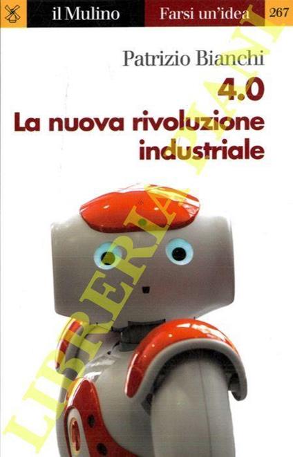 4.0 La nuova rivoluzione industriale - Patricia Bianchi - copertina