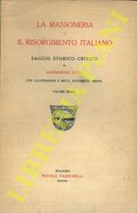 La massoneria e il Risorgimento italiano. Saggio storico-critico. Volume primo
