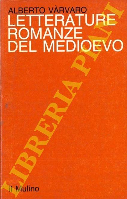 Letterature romanze del Medioevo - Alberto Varvaro - copertina