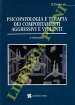 Psicopatologia e terapia dei comportamenti aggressivi e violenti