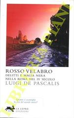 Rosso Velabro. Delitti e magia nera nella Roma del IV Secolo