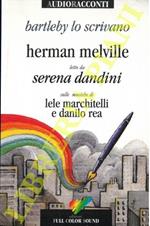 Bartleby lo scrivano. Herman Melville letto da Serena Dandini sulle musiche di Lele Marchitelli e Danilo Rea