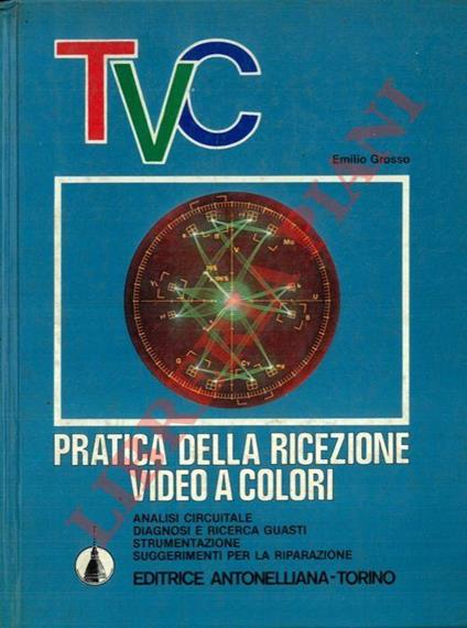 TVC pratica della ricezione video a colori - Emilio Grasso - copertina