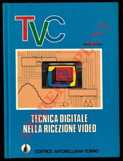 TVC tecnica digitale nella ricezione video - Emilio Grasso - copertina